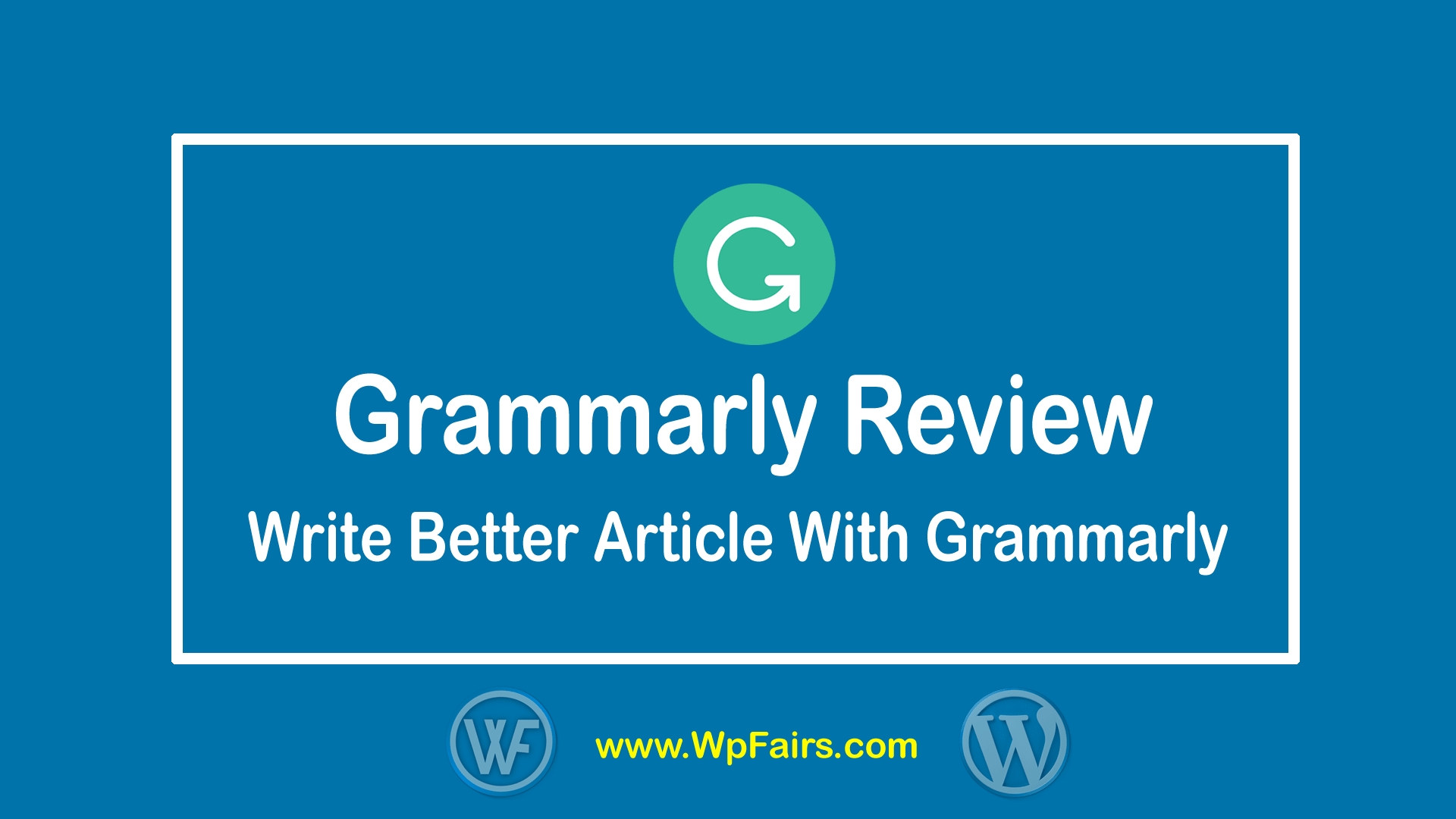 Grammarly Review - Write Better Article With Grammarly - WpFairs