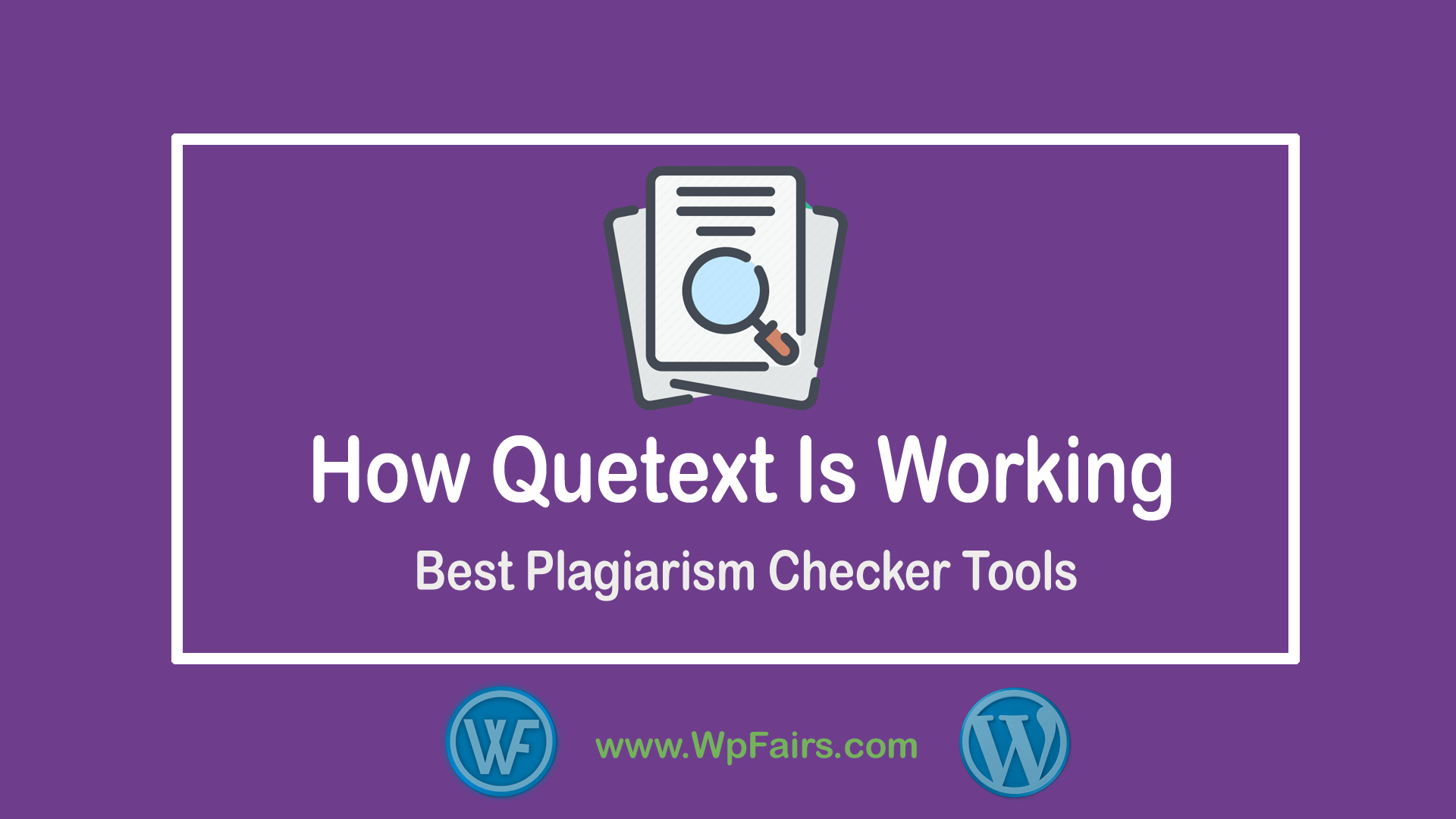 How Quetext Plagiarism Checker Tools Is Working wpFairs