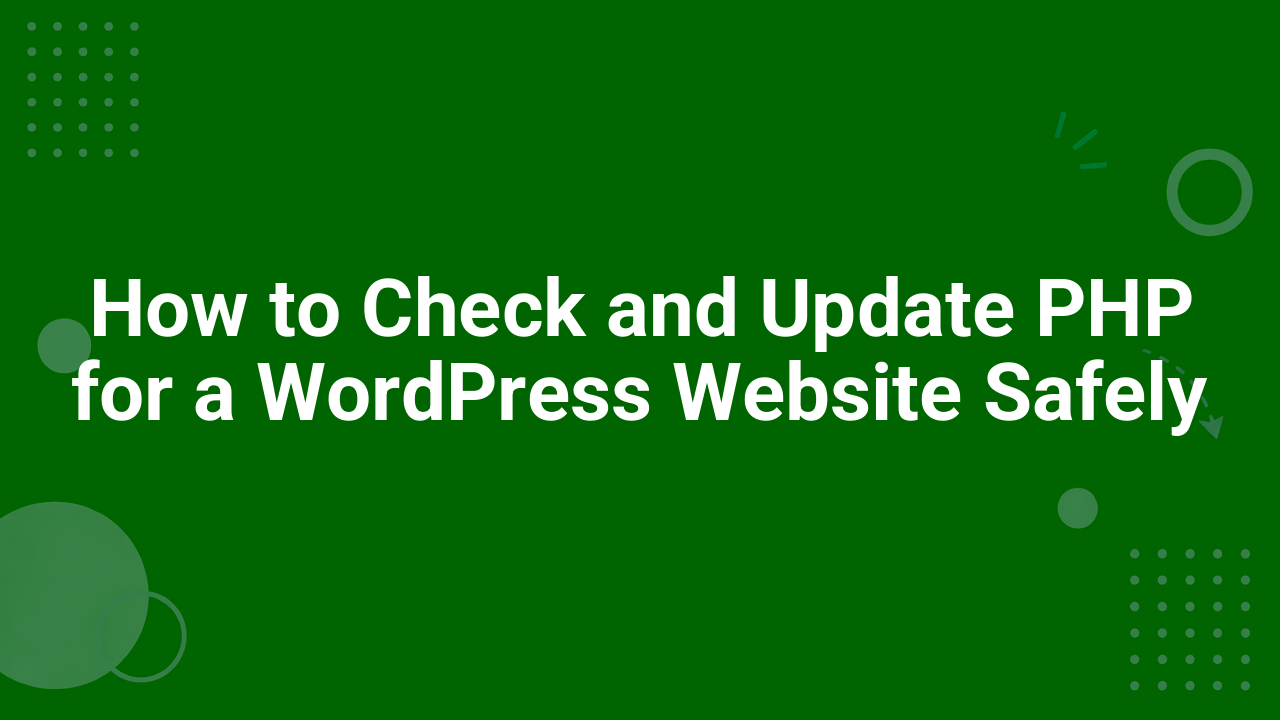 How to Check and Update PHP for a WordPress Website Safely
