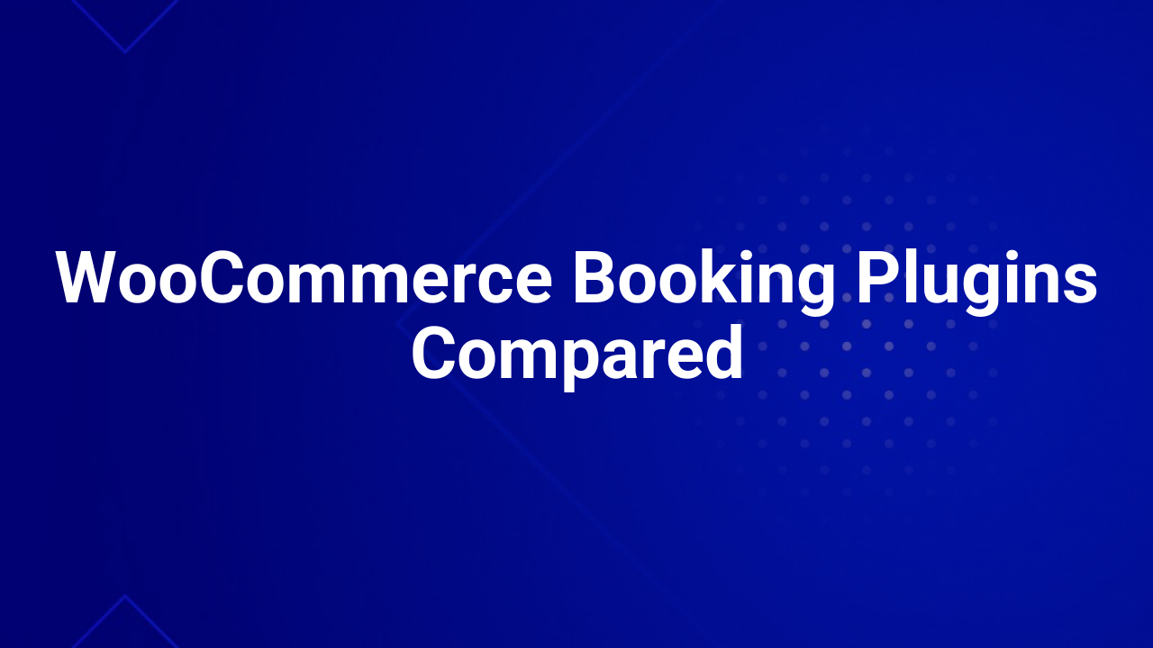 WooCommerce Booking Plugins Compared