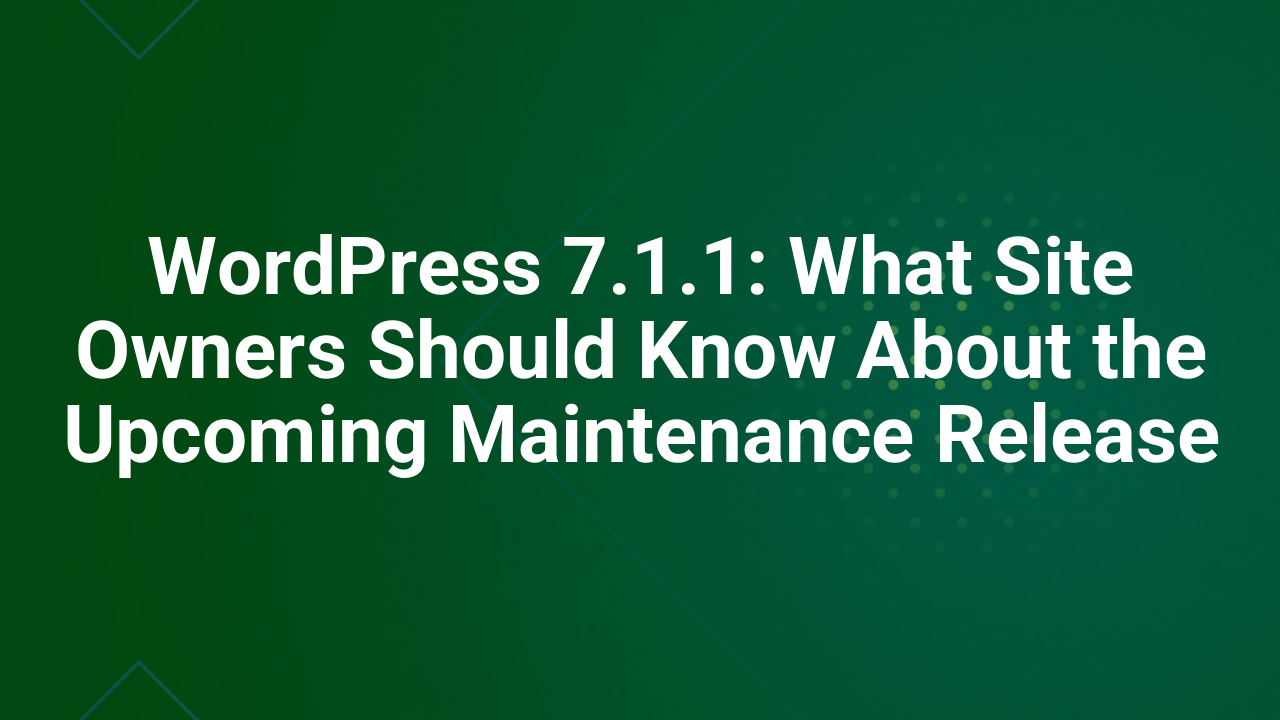 WordPress 7.1.2 Fixes Critical CVE-2026-87902: Update Now