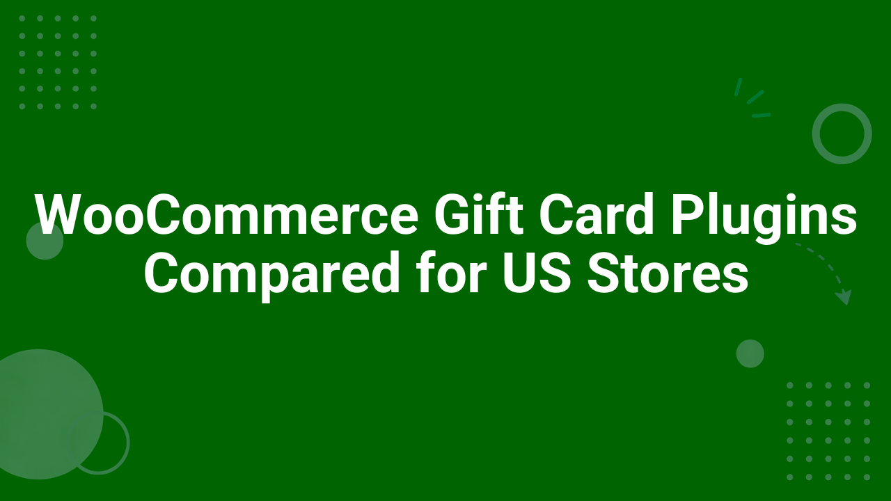 WooCommerce Gift Card Plugins Compared for US Stores